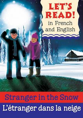 Stranger in the Snow/L'Etranger Dans La Neige by Lynne Benton