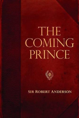 The Coming Prince by Sir Robert Anderson