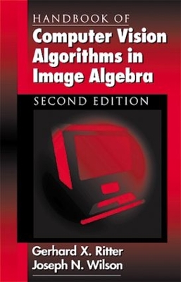Handbook of Computer Vision Algorithms in Image Algebra by Joseph N. Wilson