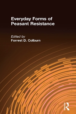 Everyday Forms of Peasant Resistance by Forrest D. Colburn