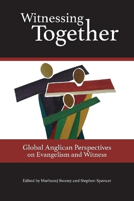 Witnessing Together: Global Anglican Perspectives on Evangelism and Witness book