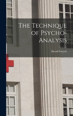 The Technique of Psycho-Analysis book