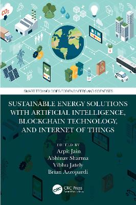 Sustainable Energy Solutions with Artificial Intelligence, Blockchain Technology, and Internet of Things book