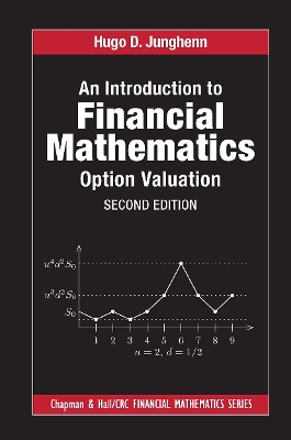 An Introduction to Financial Mathematics: Option Valuation by Hugo D. Junghenn
