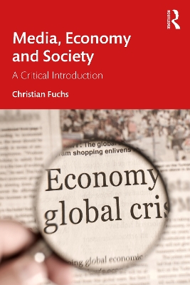 Media, Economy and Society: A Critical Introduction book