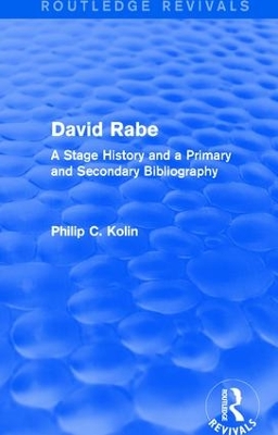 Routledge Revivals: David Rabe (1988): A Stage History and a Primary and Secondary Bibliography book