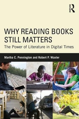 Why Reading Books Still Matters by Martha C. Pennington