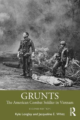 Grunts: The American Combat Soldier in Vietnam book