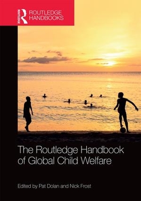 Routledge Handbook of Global Child Welfare by Pat Dolan