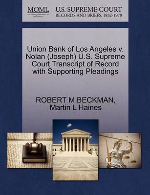 Union Bank of Los Angeles V. Nolan (Joseph) U.S. Supreme Court Transcript of Record with Supporting Pleadings book
