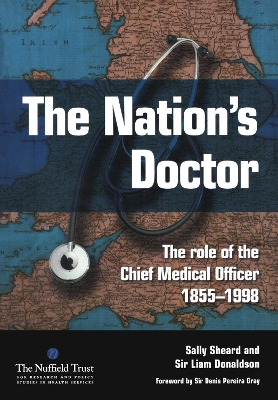 The Nation's Doctor: The Role of the Chief Medical Officer 1855-1998 by Sally Sheard