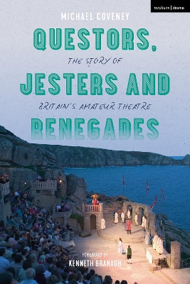 Questors, Jesters and Renegades: The Story of Britain's Amateur Theatre by Michael Coveney