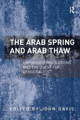 The Arab Spring and Arab Thaw by John Davis