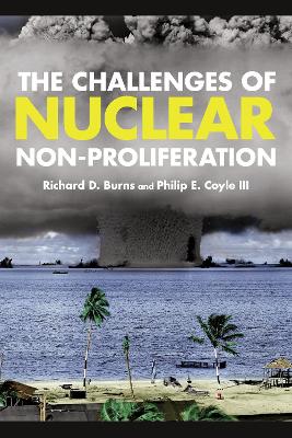 The Challenges of Nuclear Non-Proliferation by Richard Dean Burns