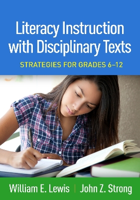 Literacy Instruction with Disciplinary Texts: Strategies for Grades 6-12 by William E. Lewis