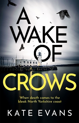 A Wake of Crows: The first in a completely thrilling new police procedural series set in Scarborough book