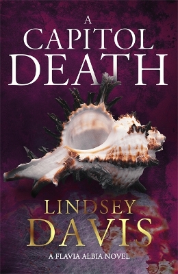 A Capitol Death: Flavia Albia 7 by Lindsey Davis