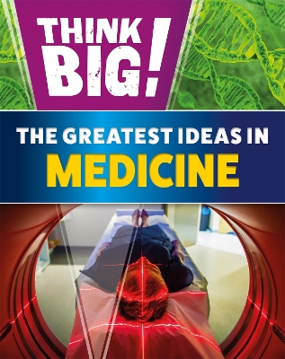 Think Big!: The Greatest Ideas in Medicine book