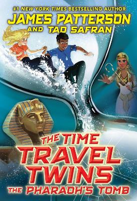 The Time Travel Twins: The Pharaoh’s Tomb by James Patterson