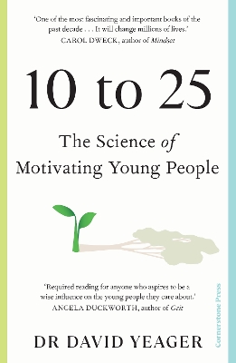 10 to 25: The Science of Motivating Young People book