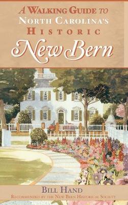 Walking Guide to North Carolina's Historic New Bern book