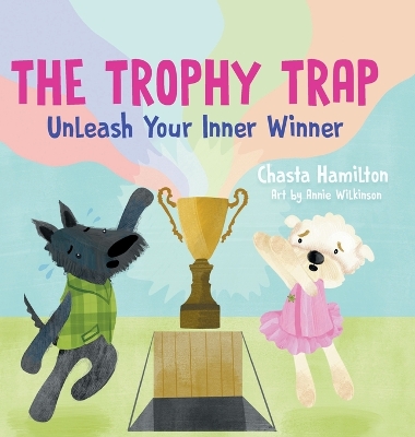 The Trophy Trap: Unleash Your Inner Winner book