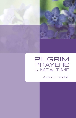 Pilgrim Prayers for Mealtime book