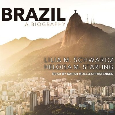 Brazil: A Biography by Heloisa M. Starling