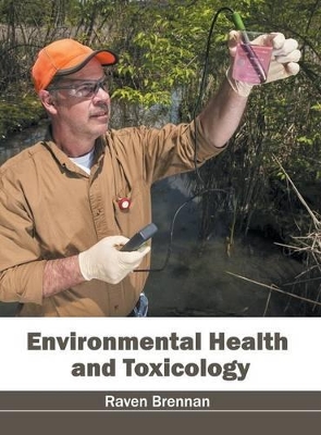 Environmental Health and Toxicology by Raven Brennan