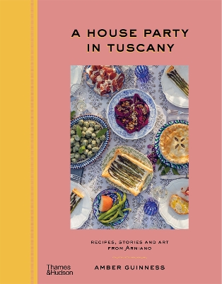A House Party in Tuscany by Amber Guinness