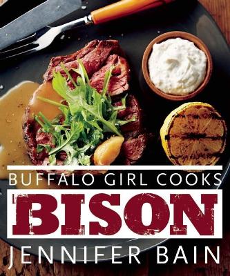 Buffalo Girl Cooks Bison book