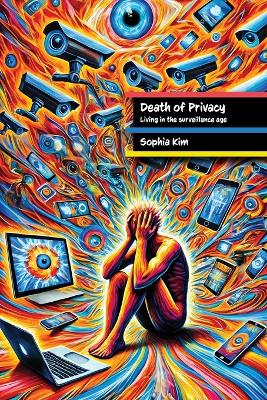 Death of Privacy: Living in the Surveillance Age book