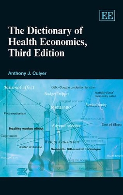 Dictionary of Health Economics, Third Edition by Anthony J. Culyer