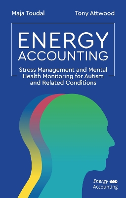 Energy Accounting: Stress Management and Mental Health Monitoring for Autism and Related Conditions book