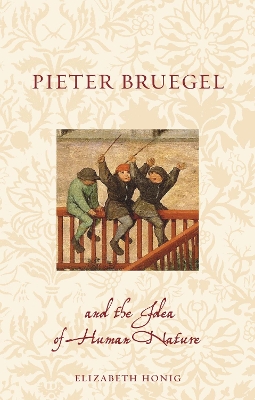 Pieter Bruegel and the Idea of Human Nature book