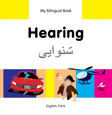 My Bilingual Book - Hearing - Farsi-english by Milet Publishing Ltd