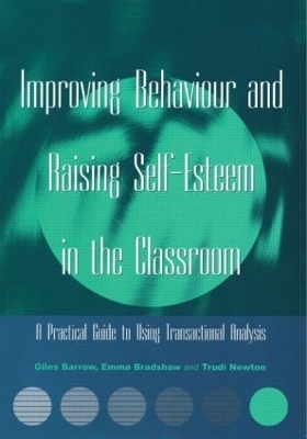 Improving Behaviour and Raising Self-Esteem in the Classroom book