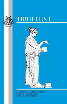 Elegies: Bk. 1 by Tibullus