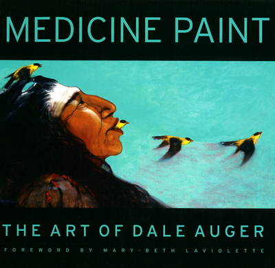 Medicine Paint by Dale Auger