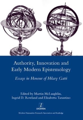 Authority, Innovation and Early Modern Epistemology by Martin McLaughlin