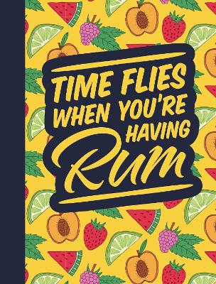 Time Flies When You're Having Rum book
