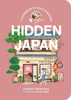 Hidden Japan: A guidebook to Tokyo & beyond book