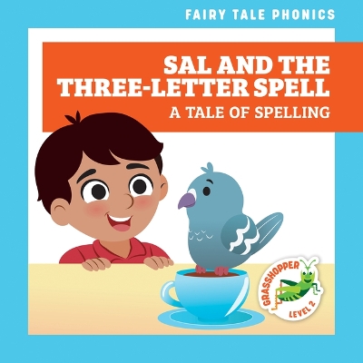 Sal and the Three-Letter Spell: A Tale of Spelling by Rebecca Donnelly