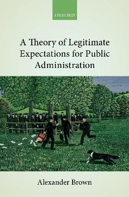 Theory of Legitimate Expectations for Public Administration book