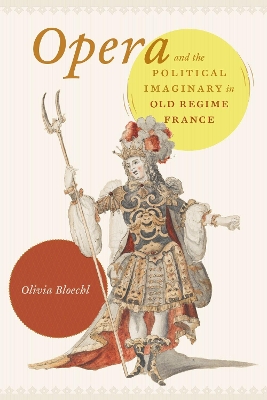 Opera and the Political Imaginary in Old Regime France book