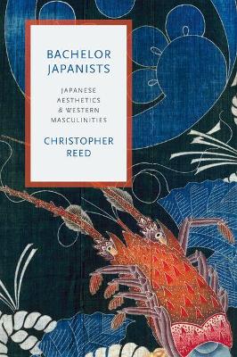 Bachelor Japanists: Japanese Aesthetics and Western Masculinities book