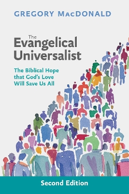 The Evangelical Universalist by Gregory MacDonald