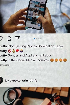 (Not) Getting Paid to Do What You Love: Gender and Aspirational Labor in the Social Media Economy by Brooke Erin Duffy