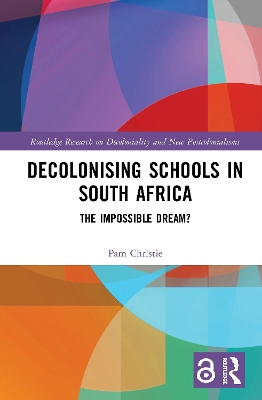 Decolonising Schools in South Africa: The Impossible Dream? book