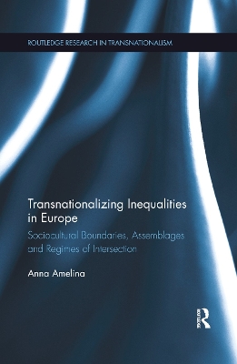 Transnationalizing Inequalities in Europe: Sociocultural Boundaries, Assemblages and Regimes of Intersection book